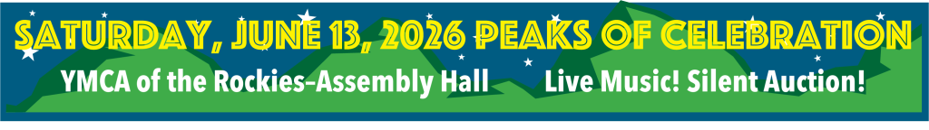 Cartoon green mountains on a night sky. Yellow text reads, "Saturday, June 13, 2026 Peaks of Celebration." In white text below, "YMCA of the Rockies - Assembly Hall Live Music! Silent Auction!"